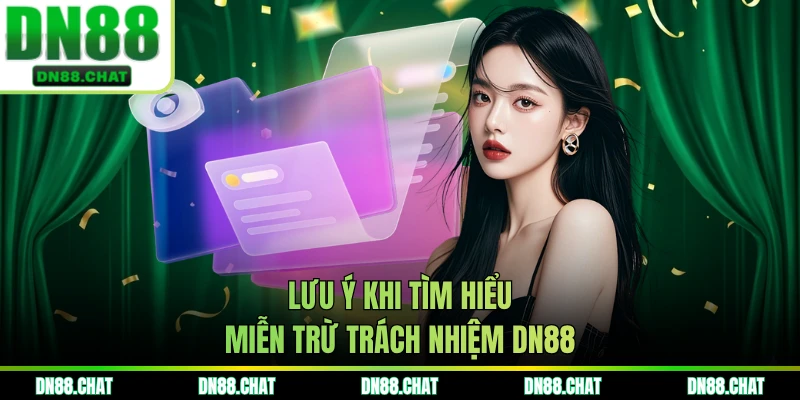 Lưu ý khi tìm hiểu miễn trừ trách nhiệm DN88