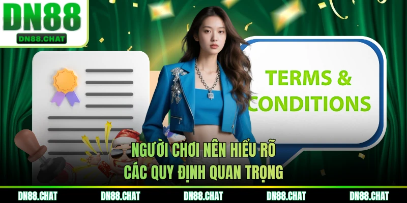 Người chơi nên hiểu rõ các quy định quan trọng
